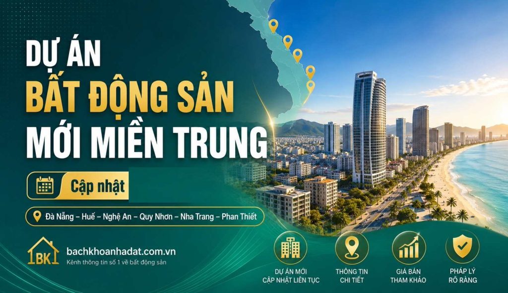 Danh sách dự án bất động sản mới ra mắt tại miền Trung cập nhật mới nhất